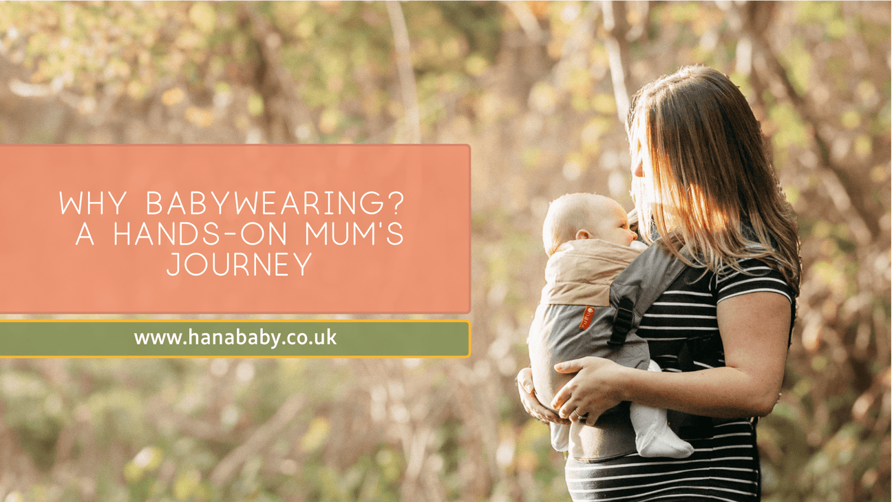 Why Babywearing? A Hands-On Mum's Journey - Hanababy