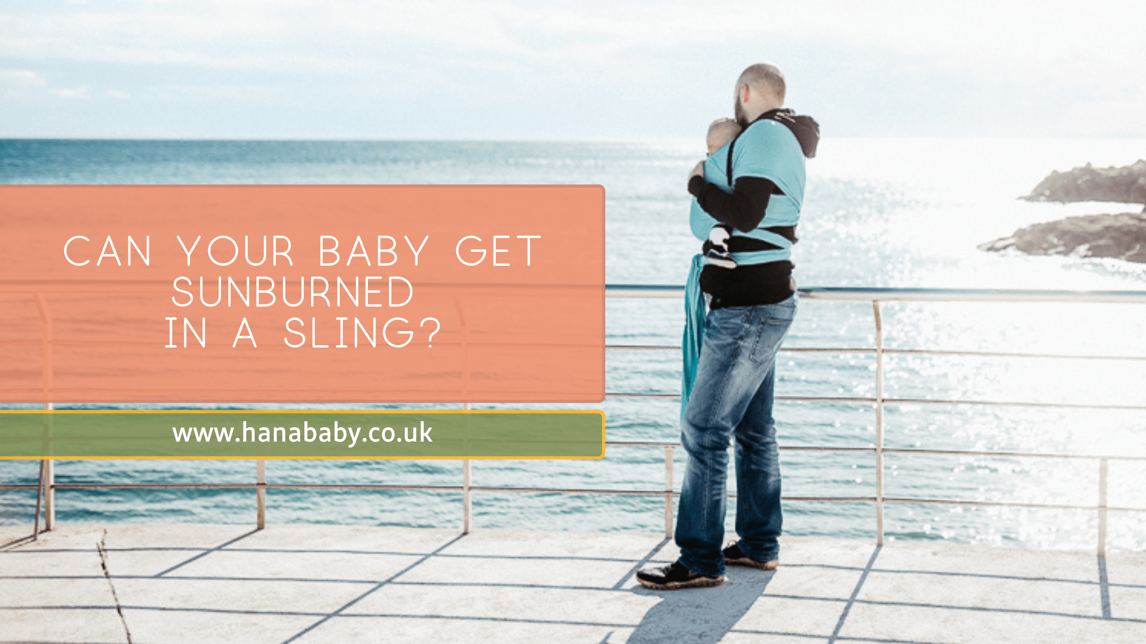 Can Your Baby Get Sunburned in a Sling? - Hanababy