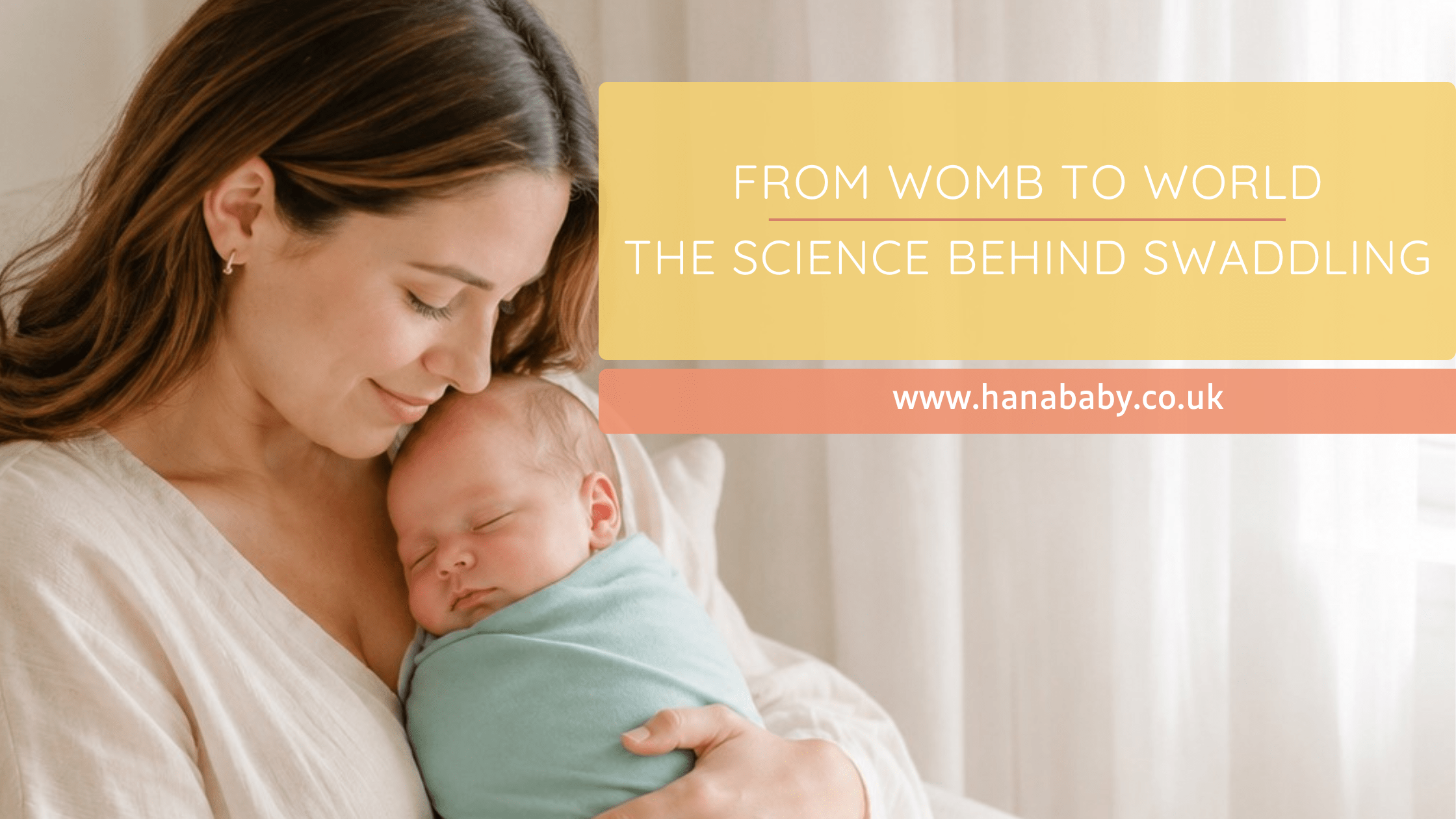 From Womb to World: The Science Behind Swaddling (and How to Do It Safely) - Hanababy