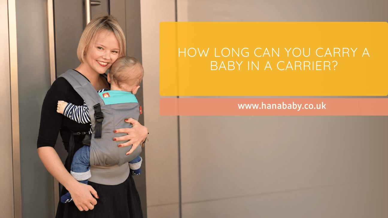 How long can you carry a baby in a carrier? A gentle, safe guide for every stage - Hanababy