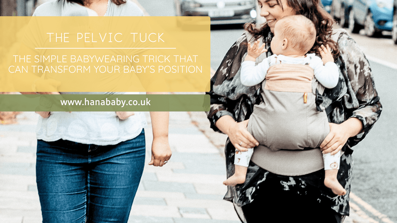 The Pelvic Tuck: The Simple Babywearing Trick That Can Transform Your Baby’s Position - Hanababy