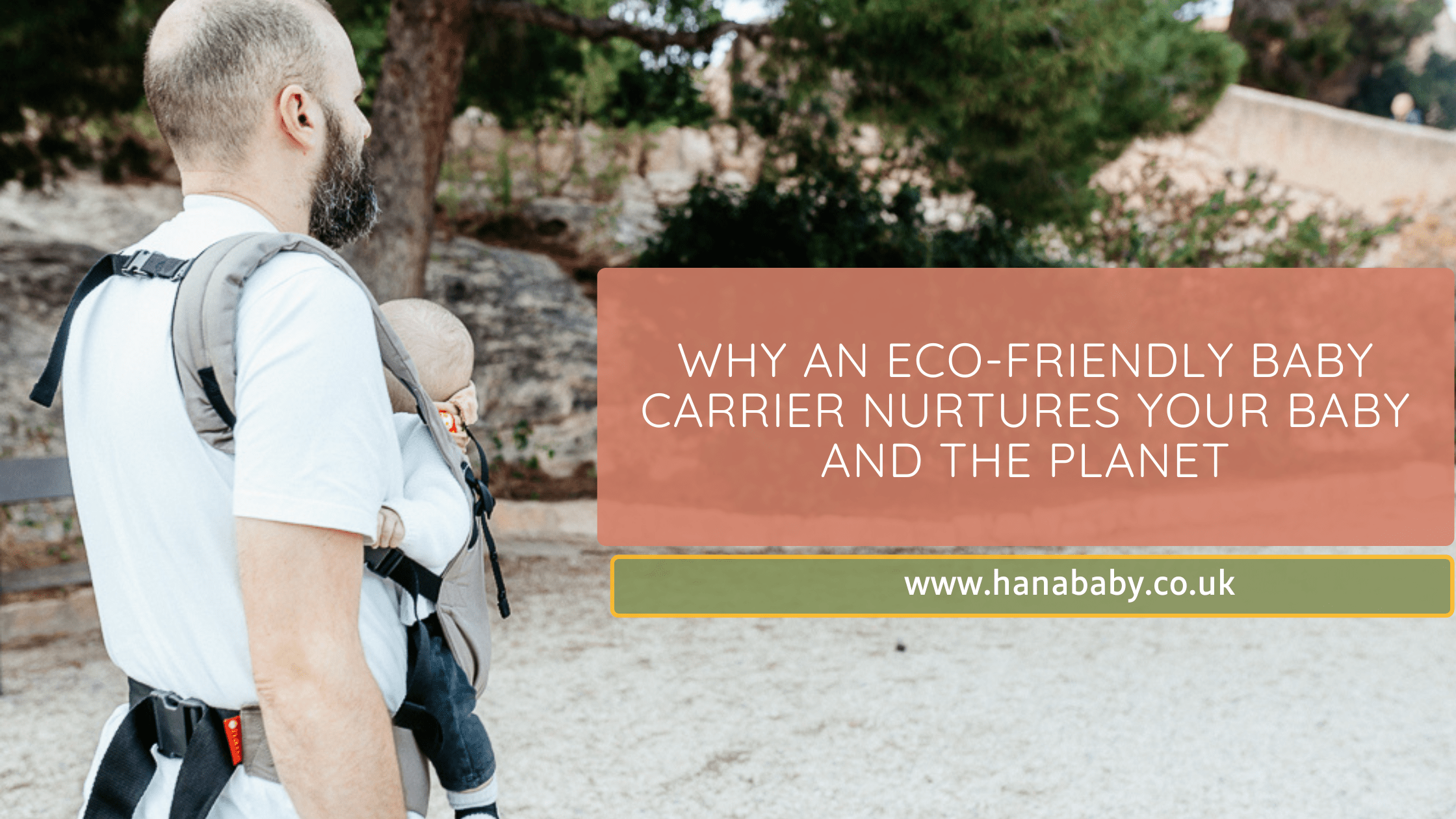 Why an Eco-Friendly Baby Carrier Nurtures Your Baby and the Planet - Hanababy